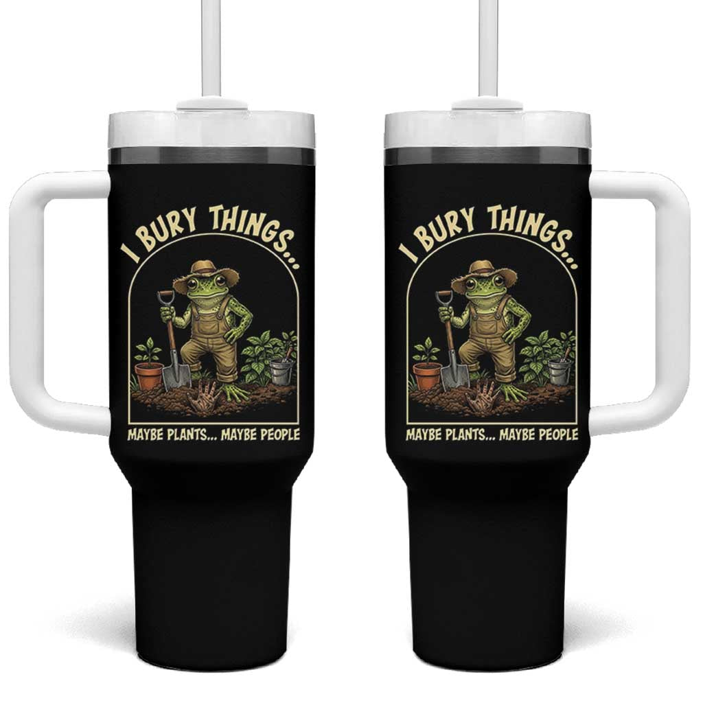 I Bury Things Maybe Plants Maybe People Tumbler With Handle Funny Gardening Frog Meme