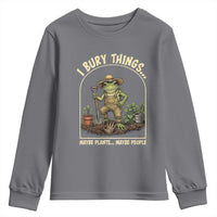 I Bury Things Maybe Plants Maybe People Youth Sweatshirt Funny Gardening Frog Meme