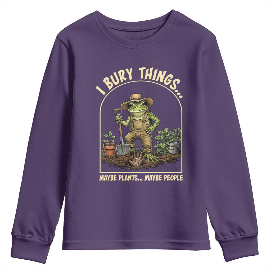 I Bury Things Maybe Plants Maybe People Youth Sweatshirt Funny Gardening Frog Meme