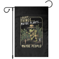 I Bury Things Maybe Plants Maybe People Garden Flag Funny Sarcastic Frog Garden Lover