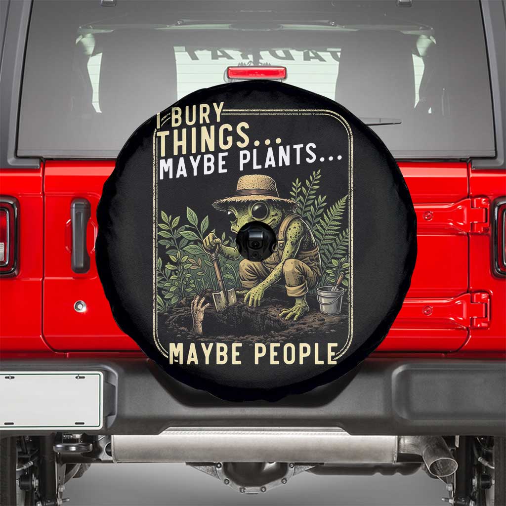 I Bury Things Maybe Plants Maybe People Spare Tire Cover Funny Sarcastic Frog Garden Lover