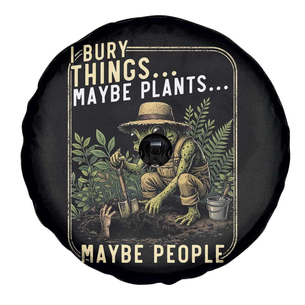 I Bury Things Maybe Plants Maybe People Spare Tire Cover Funny Sarcastic Frog Garden Lover