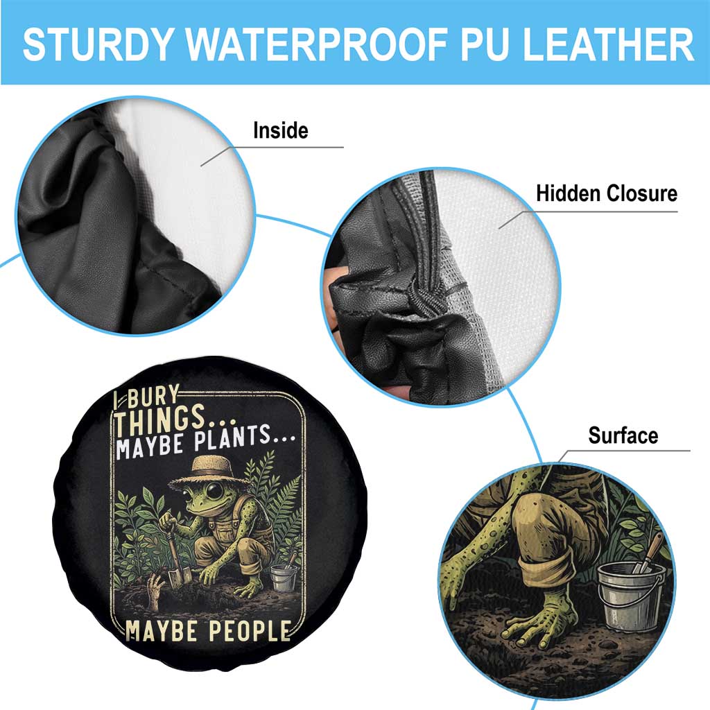 I Bury Things Maybe Plants Maybe People Spare Tire Cover Funny Sarcastic Frog Garden Lover