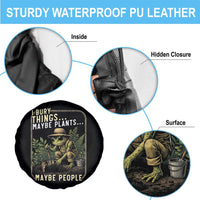 I Bury Things Maybe Plants Maybe People Spare Tire Cover Funny Sarcastic Frog Garden Lover
