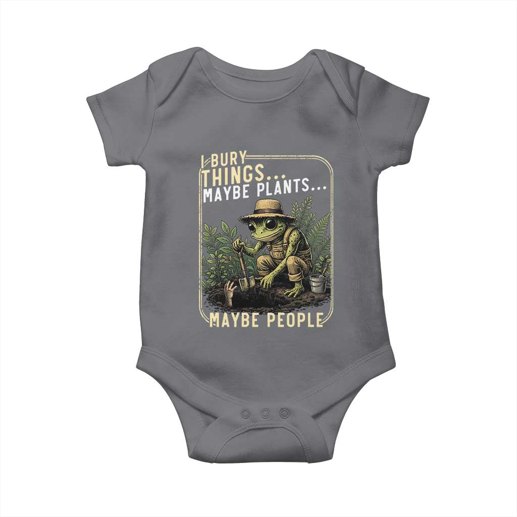 I Bury Things Maybe Plants Maybe People Baby Onesie Funny Sarcastic Frog Garden Lover