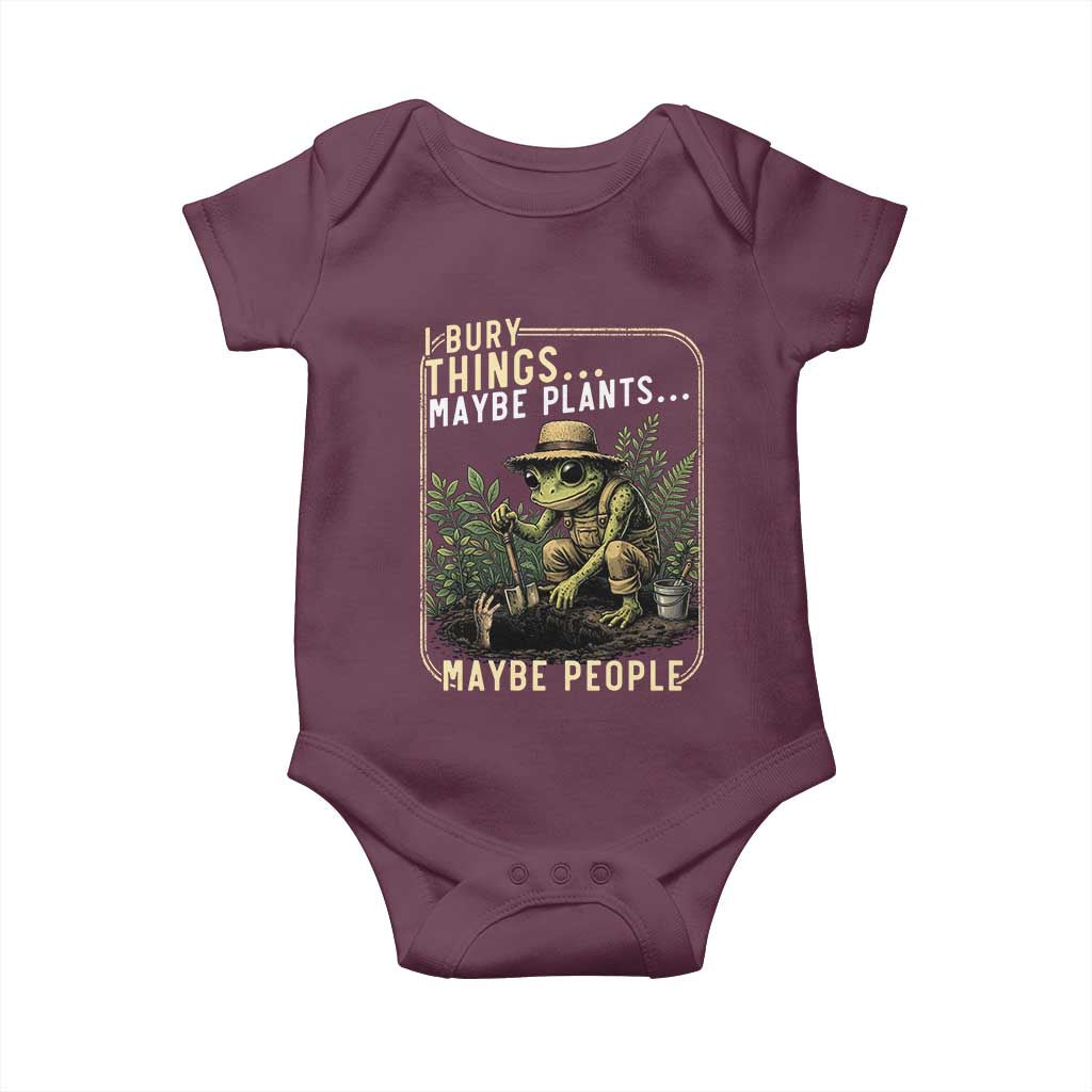 I Bury Things Maybe Plants Maybe People Baby Onesie Funny Sarcastic Frog Garden Lover