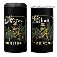 I Bury Things Maybe Plants Maybe People 4 in 1 Can Cooler Tumbler Funny Sarcastic Frog Garden Lover