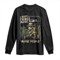 I Bury Things Maybe Plants Maybe People Long Sleeve Shirt Funny Sarcastic Frog Garden Lover