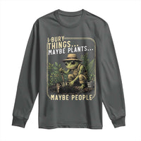 I Bury Things Maybe Plants Maybe People Long Sleeve Shirt Funny Sarcastic Frog Garden Lover