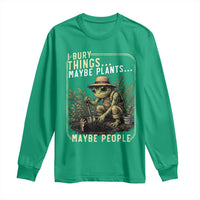 I Bury Things Maybe Plants Maybe People Long Sleeve Shirt Funny Sarcastic Frog Garden Lover