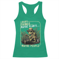 I Bury Things Maybe Plants Maybe People Racerback Tank Top Funny Sarcastic Frog Garden Lover