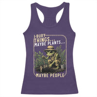I Bury Things Maybe Plants Maybe People Racerback Tank Top Funny Sarcastic Frog Garden Lover