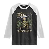 I Bury Things Maybe Plants Maybe People Raglan Shirt Funny Sarcastic Frog Garden Lover