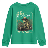 I Bury Things Maybe Plants Maybe People Youth Sweatshirt Funny Sarcastic Frog Garden Lover