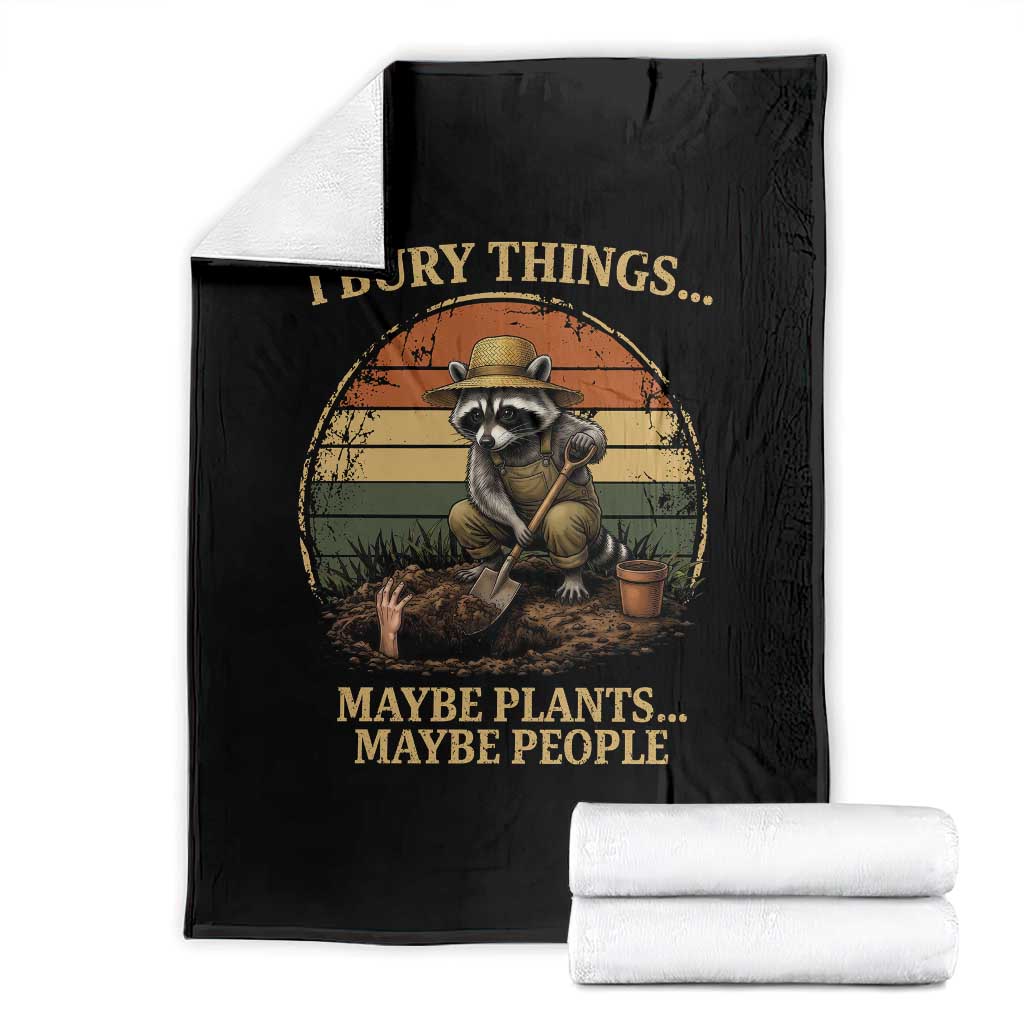I Bury Things Maybe Plants Maybe People Throw Blanket Funny Gardening Raccoon Meme