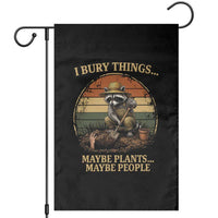 I Bury Things Maybe Plants Maybe People Garden Flag Funny Gardening Raccoon Meme