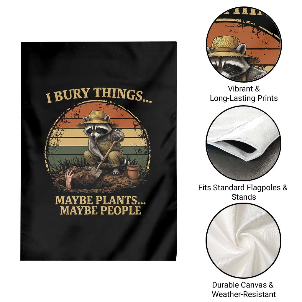 I Bury Things Maybe Plants Maybe People Garden Flag Funny Gardening Raccoon Meme