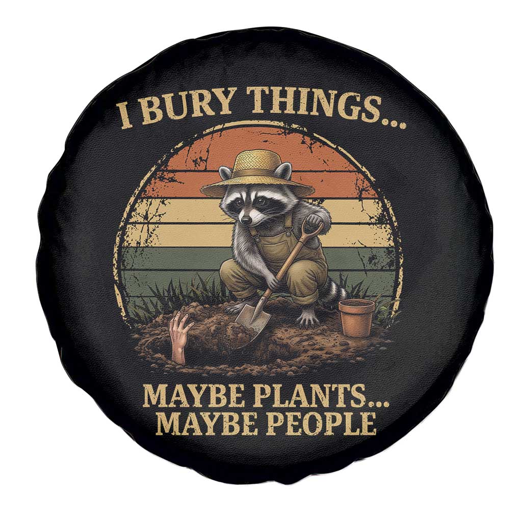 I Bury Things Maybe Plants Maybe People Spare Tire Cover Funny Gardening Raccoon Meme