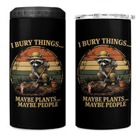 I Bury Things Maybe Plants Maybe People 4 in 1 Can Cooler Tumbler Funny Gardening Raccoon Meme