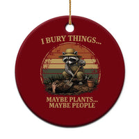 I Bury Things Maybe Plants Maybe People Ceramic Ornament Funny Gardening Raccoon Meme
