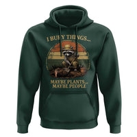 I Bury Things Maybe Plants Maybe People Hoodie Funny Gardening Raccoon Meme