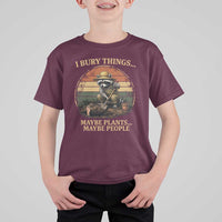 I Bury Things Maybe Plants Maybe People T Shirt For Kid Funny Gardening Raccoon Meme