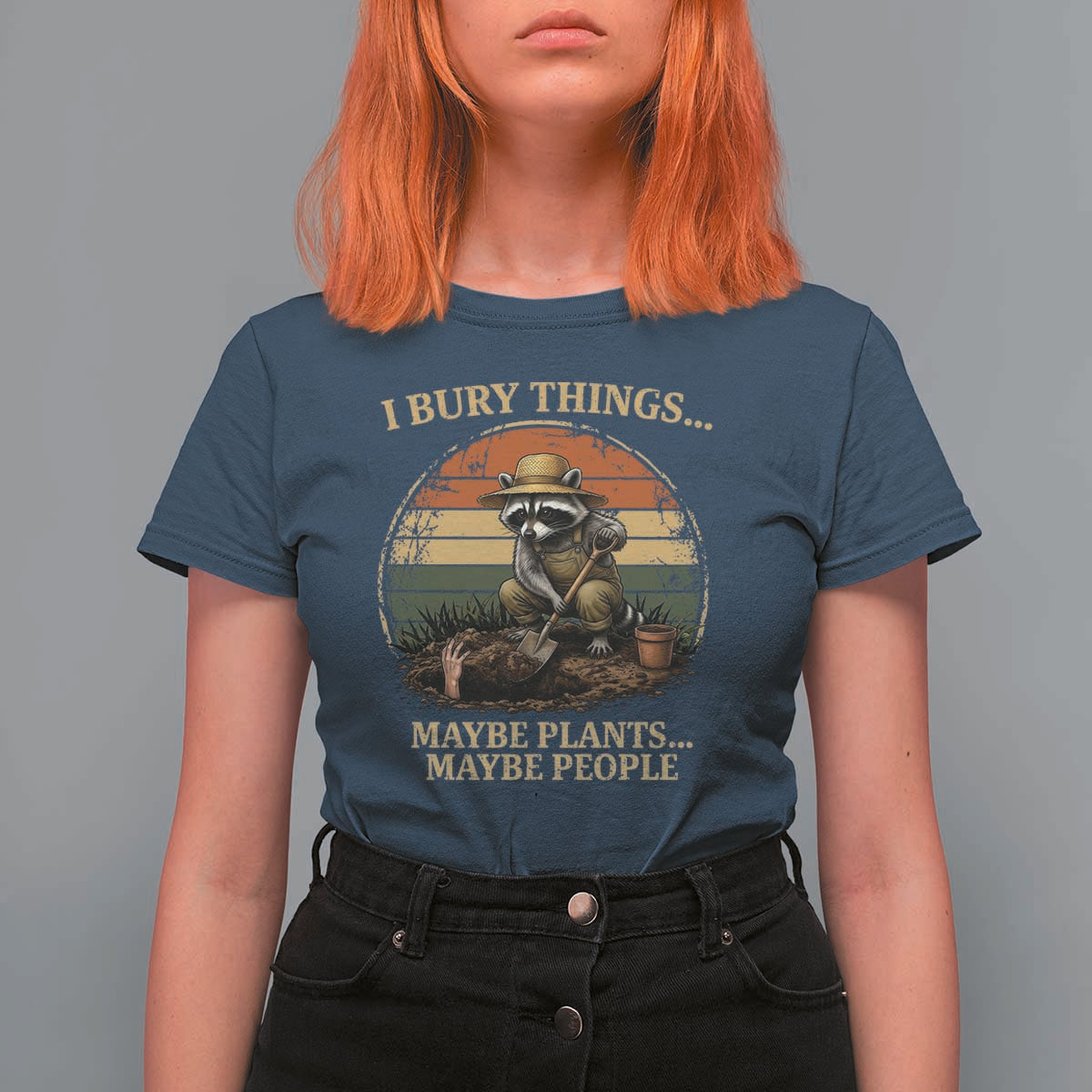 I Bury Things Maybe Plants Maybe People T Shirt For Women Funny Gardening Raccoon Meme