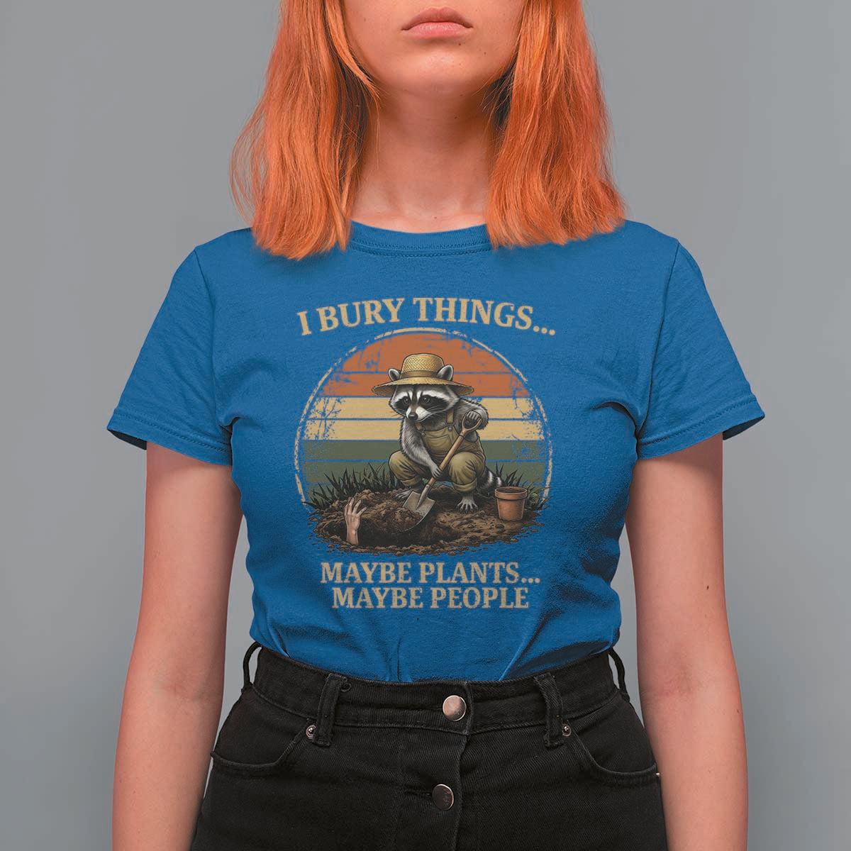 I Bury Things Maybe Plants Maybe People T Shirt For Women Funny Gardening Raccoon Meme