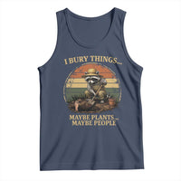 I Bury Things Maybe Plants Maybe People Tank Top Funny Gardening Raccoon Meme