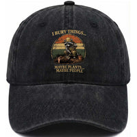 I Bury Things Maybe Plants Maybe People Washed Cotton Baseball Cap Funny Gardening Raccoon Meme