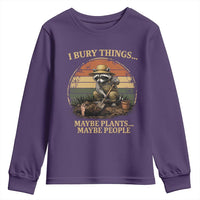 I Bury Things Maybe Plants Maybe People Youth Sweatshirt Funny Gardening Raccoon Meme