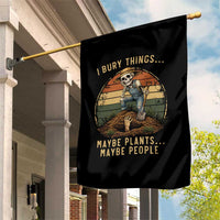 I Bury Things Maybe Plants Maybe People Garden Flag Funny Sarcastic Skeleton Garden Lover