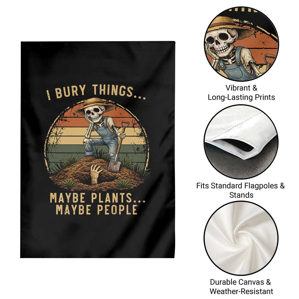 I Bury Things Maybe Plants Maybe People Garden Flag Funny Sarcastic Skeleton Garden Lover