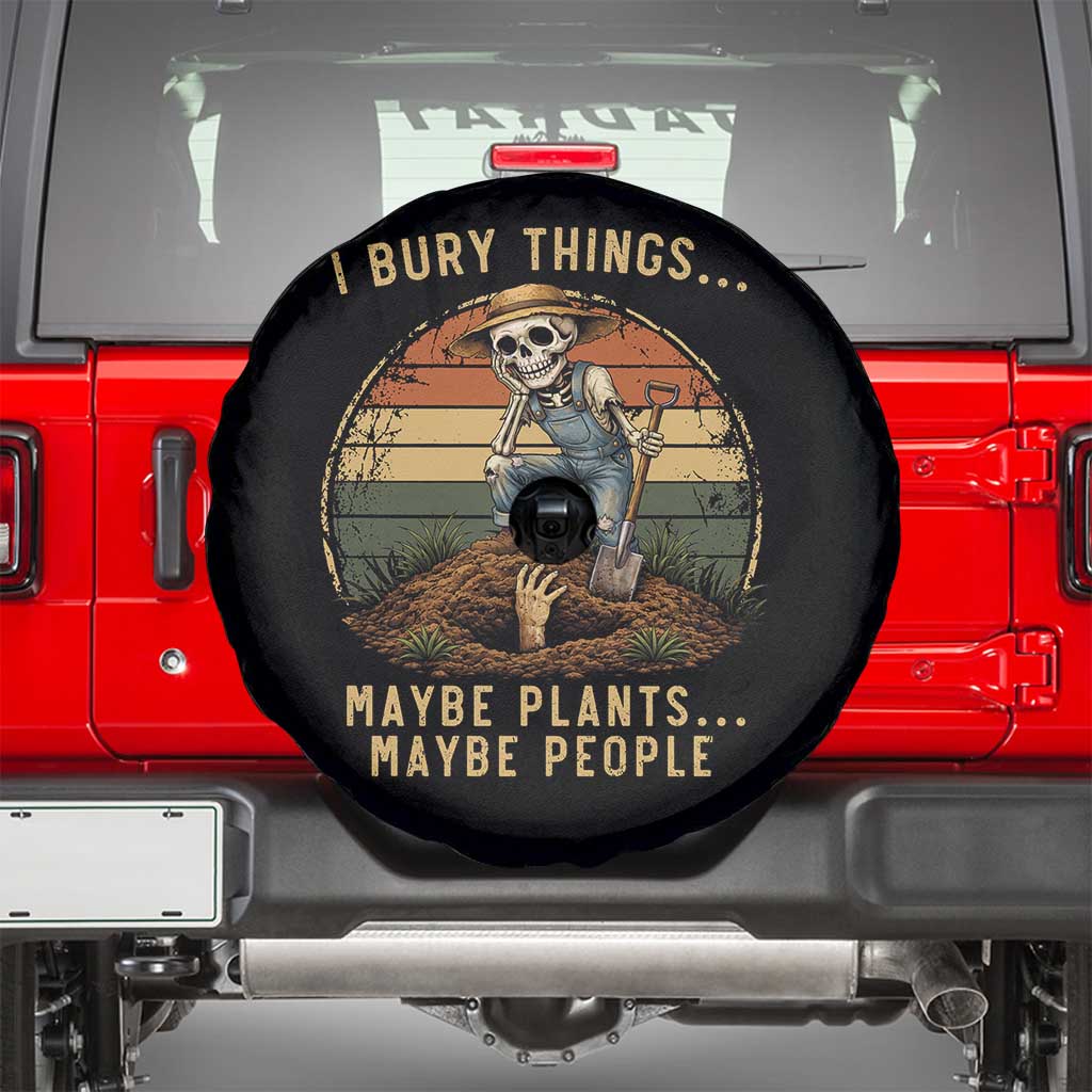 I Bury Things Maybe Plants Maybe People Spare Tire Cover Funny Sarcastic Skeleton Garden Lover