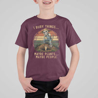 I Bury Things Maybe Plants Maybe People T Shirt For Kid Funny Sarcastic Skeleton Garden Lover