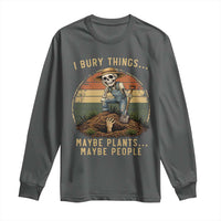 I Bury Things Maybe Plants Maybe People Long Sleeve Shirt Funny Sarcastic Skeleton Garden Lover