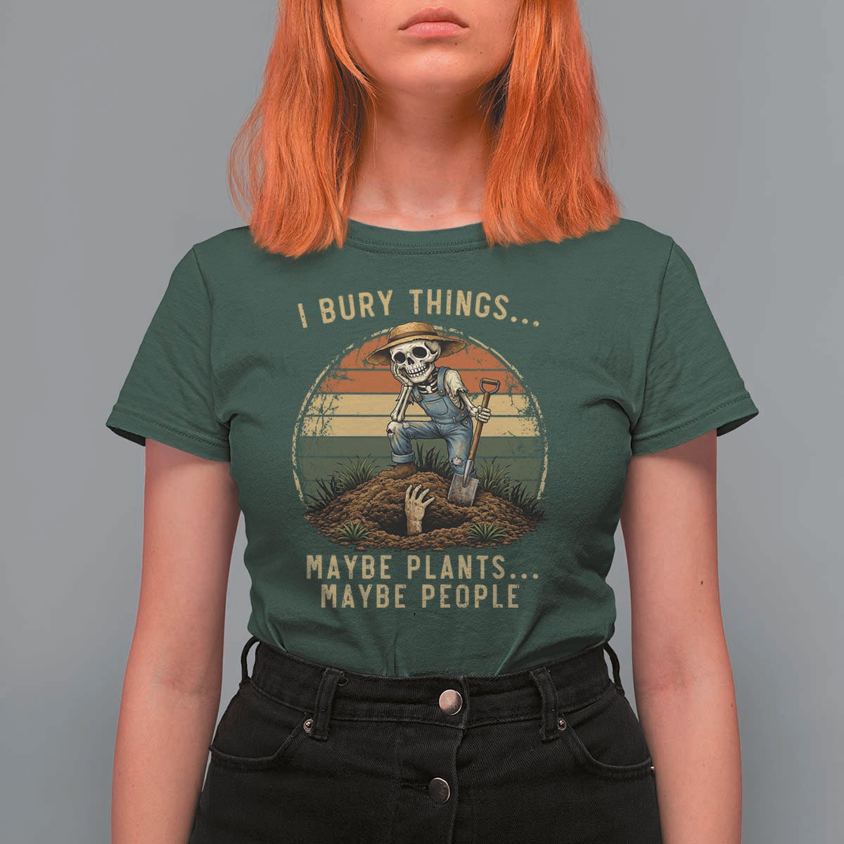 I Bury Things Maybe Plants Maybe People T Shirt For Women Funny Sarcastic Skeleton Garden Lover