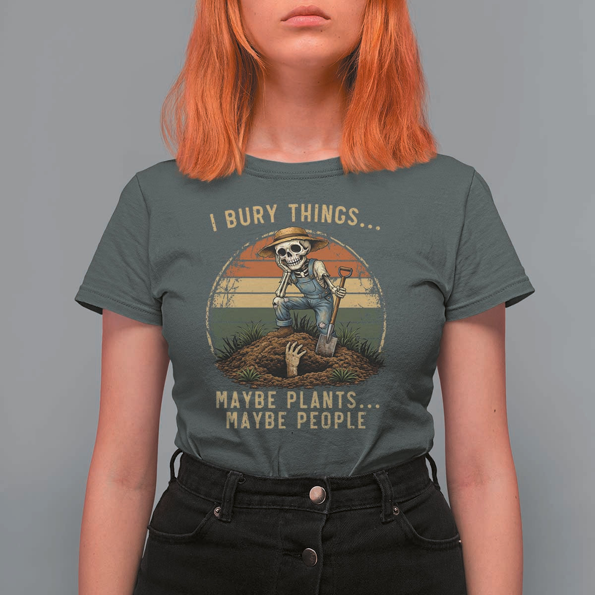 I Bury Things Maybe Plants Maybe People T Shirt For Women Funny Sarcastic Skeleton Garden Lover