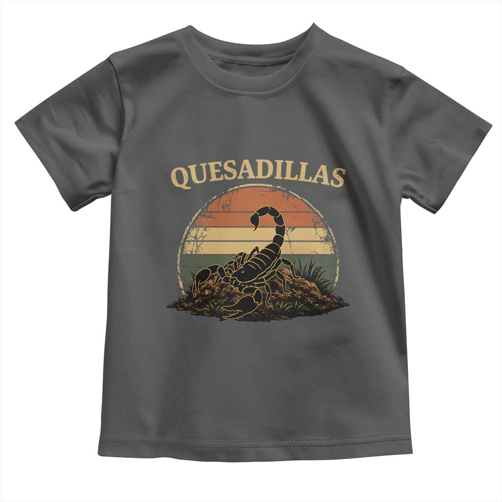 Quesadillas Scorpion Toddler T Shirt Southwestern Desert Food