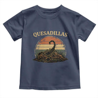 Quesadillas Scorpion Toddler T Shirt Southwestern Desert Food