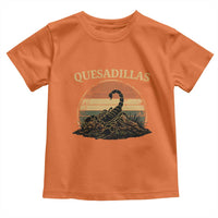 Quesadillas Scorpion Toddler T Shirt Southwestern Desert Food