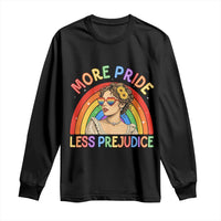 More Pride Less Prejudice Long Sleeve Shirt Pride Month LGBTQ Gay Lesbian
