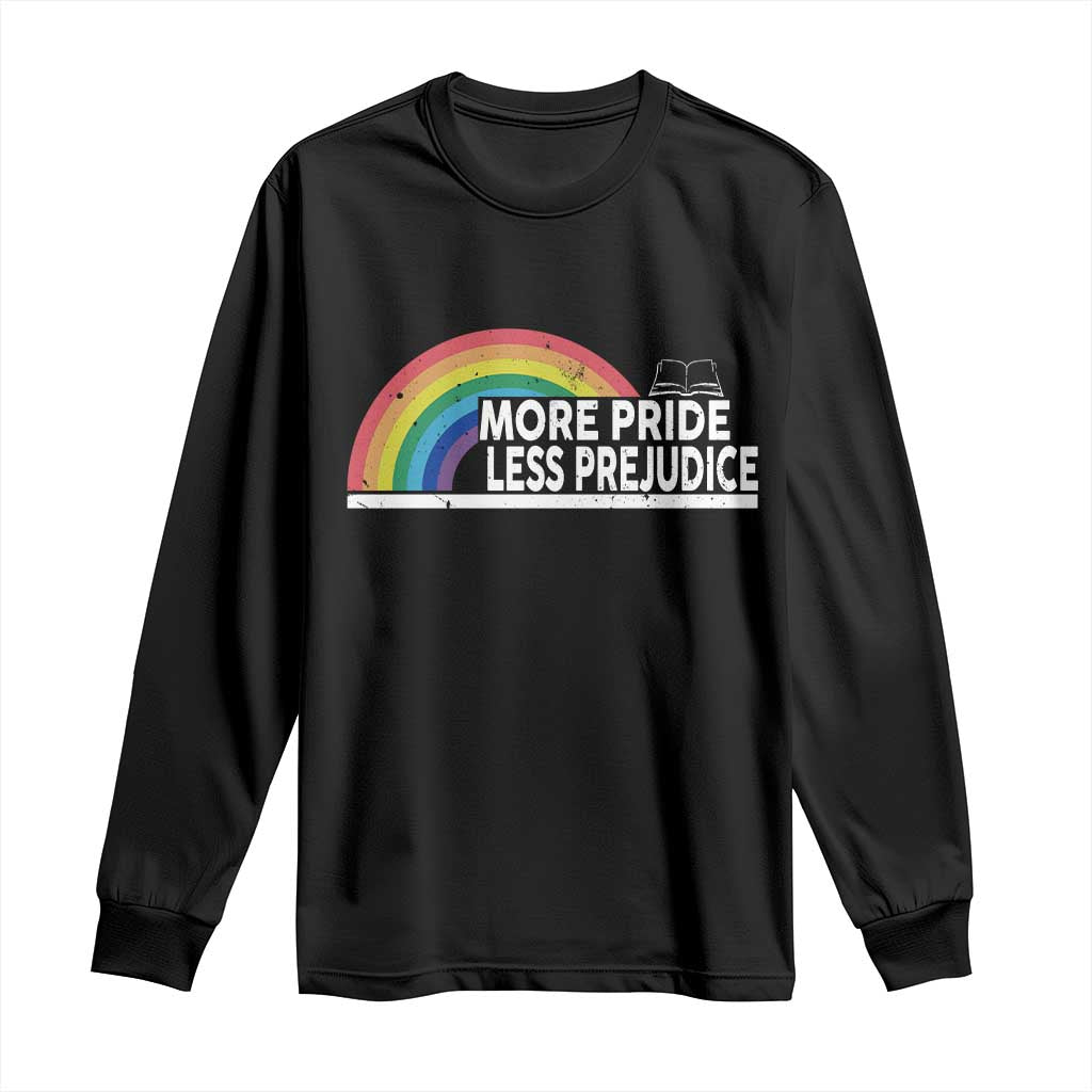 More Pride Less Prejudice Long Sleeve Shirt Pride Month LGBTQ
