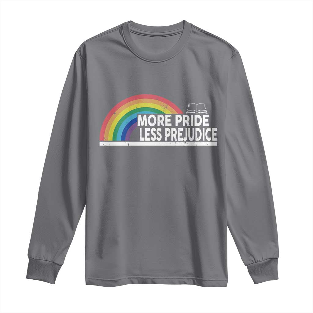 More Pride Less Prejudice Long Sleeve Shirt Pride Month LGBTQ