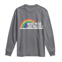 More Pride Less Prejudice Long Sleeve Shirt Pride Month LGBTQ