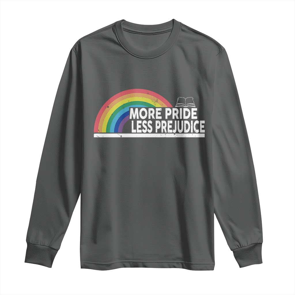 More Pride Less Prejudice Long Sleeve Shirt Pride Month LGBTQ
