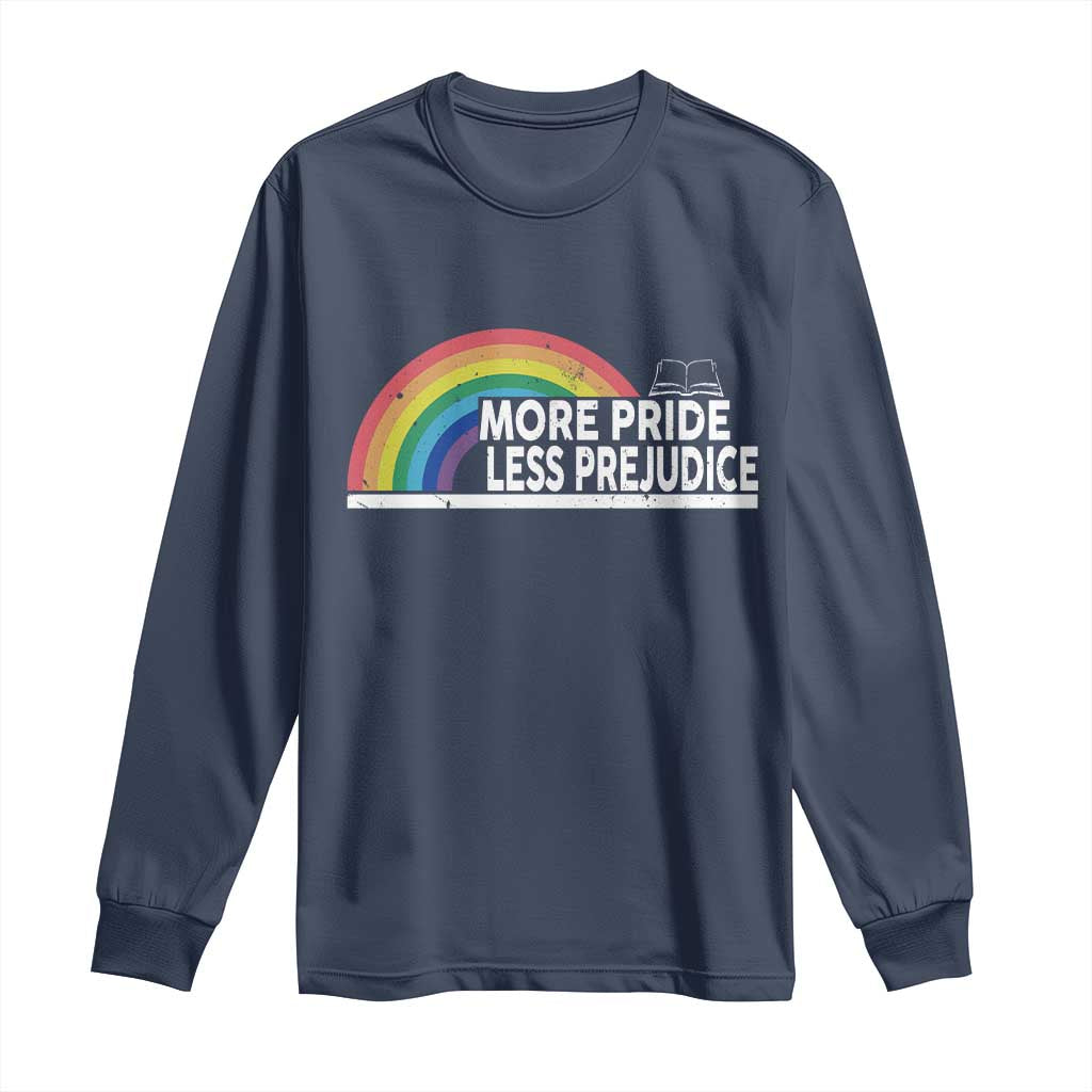 More Pride Less Prejudice Long Sleeve Shirt Pride Month LGBTQ