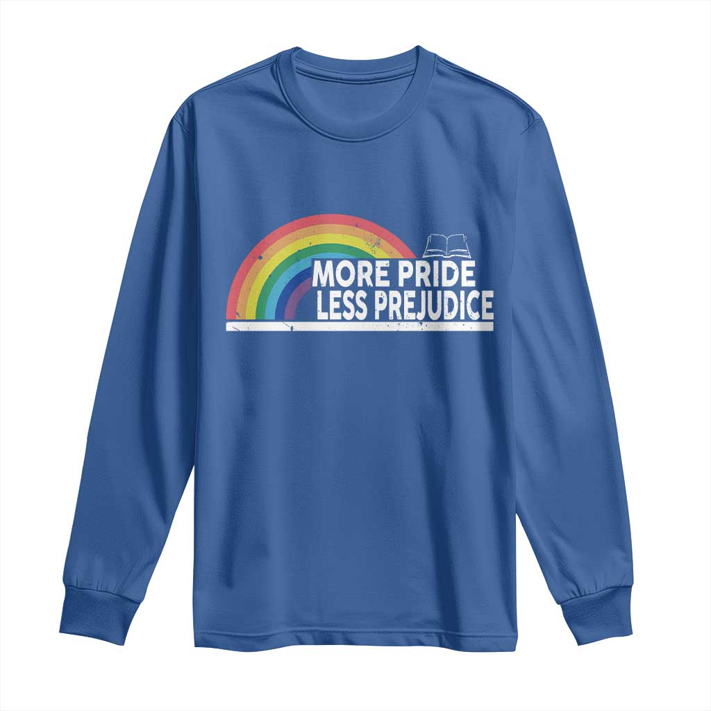 More Pride Less Prejudice Long Sleeve Shirt Pride Month LGBTQ