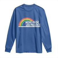 More Pride Less Prejudice Long Sleeve Shirt Pride Month LGBTQ