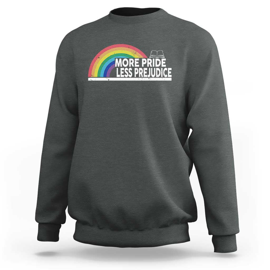 More Pride Less Prejudice Sweatshirt Pride Month LGBTQ